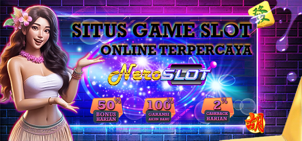 neroslot situs online terperecaya gampang menang